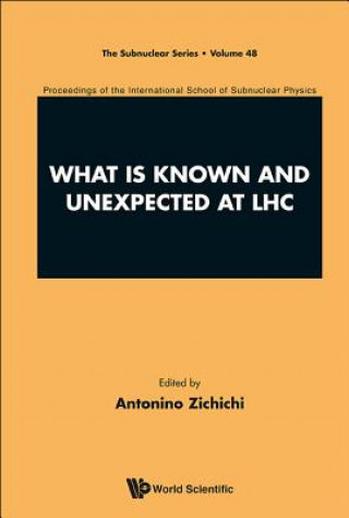 Book What Is Known And Unexpected At Lhc - Proceedings Of The International School Of Subnuclear Physics Antonino Zichichi