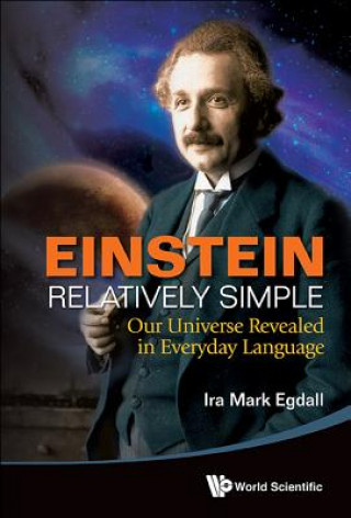 Buch Einstein Relatively Simple: Our Universe Revealed In Everyday Language Ira Mark Egdall