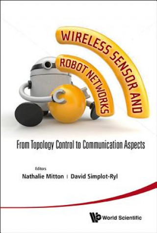 Buch Wireless Sensor And Robot Networks: From Topology Control To Communication Aspects Nathalie Mitton