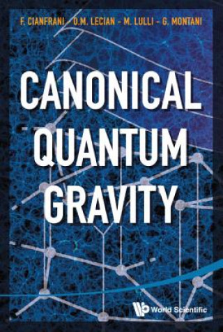 Knjiga Canonical Quantum Gravity: Fundamentals And Recent Developments Cianfrani