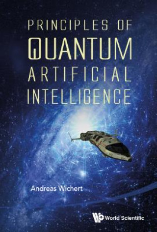 Kniha Principles Of Quantum Artificial Intelligence Andreas Wichert