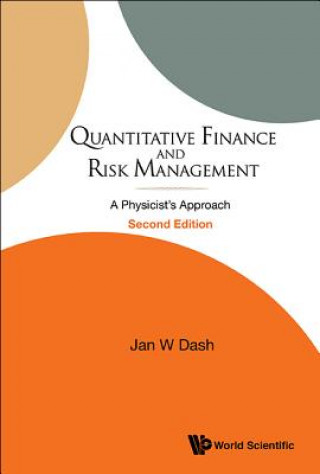 Knjiga Quantitative Finance And Risk Management: A Physicist's Approach (2nd Edition) Jan W. Dash