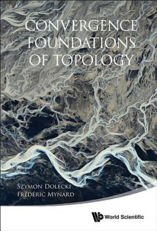 Könyv Convergence Foundations Of Topology Szymon Dolecki