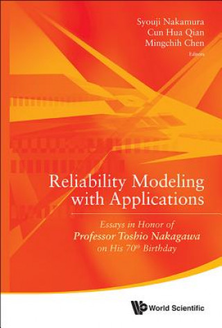 Книга Reliability Modeling With Applications: Essays In Honor Of Professor Toshio Nakagawa On His 70th Birthday Mingchih Chen