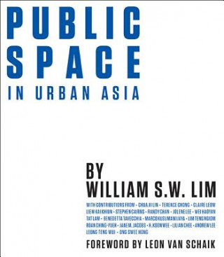 Книга Public Space in Urban Asia William Siew Wai Lim