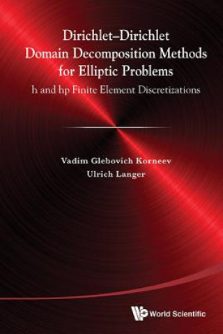 Kniha Dirichlet-dirichlet Domain Decomposition Methods For Elliptic Problems: H And Hp Finite Element Discretizations Vadim Glebiovich Korneev