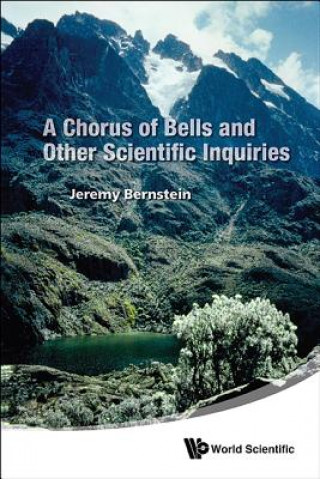 Carte Chorus Of Bells And Other Scientific Inquiries, A Jeremy Bernstein