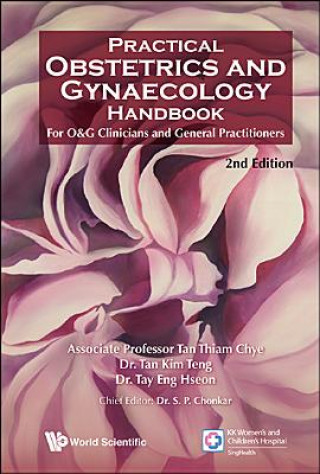 Kniha Practical Obstetrics And Gynaecology Handbook For O&g Clinicians And General Practitioners (2nd Edition) Tan Thiam Chye