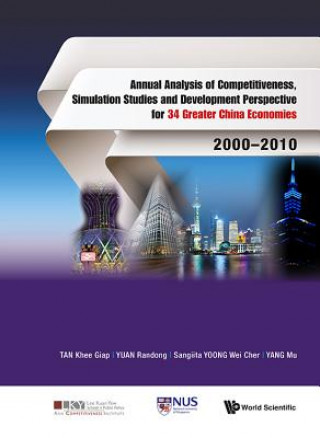 Kniha Annual Analysis Of Competitiveness, Simulation Studies And Development Perspective For 34 Greater China Economies: 2000-2010 Khee Giap Tan