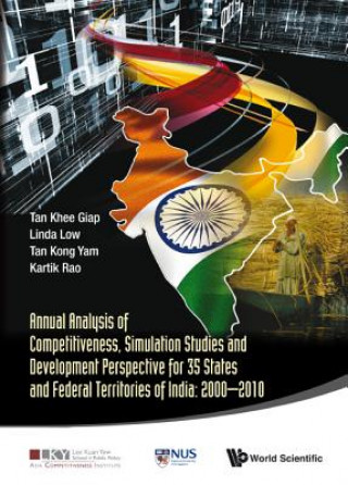 Kniha Annual Analysis Of Competitiveness, Simulation Studies And Development Perspective For 35 States And Federal Territories Of India: 2000-2010 Khee Giap Tan