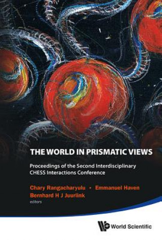 Carte World In Prismatic Views, The - Proceedings Of The Second Interdisciplinary Chess Interactions Conference Emmanuel Haven