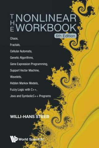 Carte Nonlinear Workbook, The: Chaos, Fractals, Cellular Automata, Genetic Algorithms, Gene Expression Programming, Support Vector Machine, Wavelets, Hidden Willi-Hans Steeb