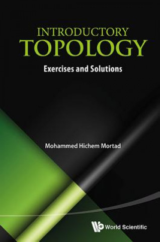 Carte Introductory Topology: Exercises And Solutions Mohammed Hichem Mortad