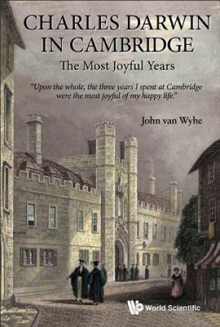 Carte Charles Darwin In Cambridge: The Most Joyful Years John Van Wyhe