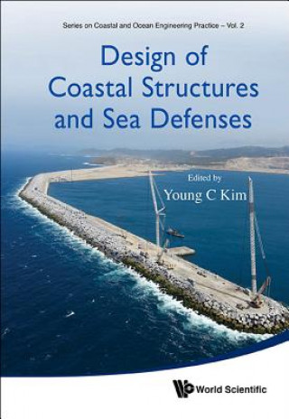 Carte Design Of Coastal Structures And Sea Defenses Young C. Kim