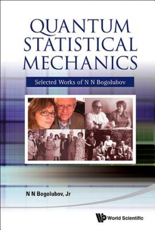 Kniha Quantum Statistical Mechanics: Selected Works Of N N Bogolubov N.N. Bogolubov