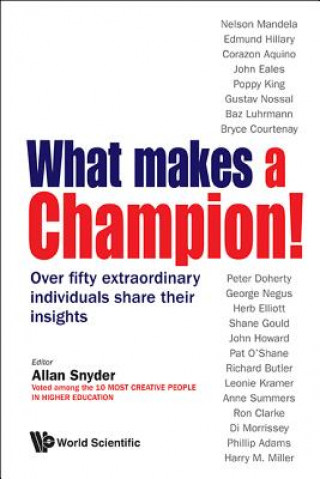 Kniha What Makes A Champion!: Over Fifty Extraordinary Individuals Share Their Insights Allan Snyder