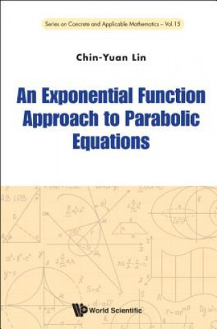 Könyv Exponential Function Approach To Parabolic Equations, An Chin-Yuan Lin
