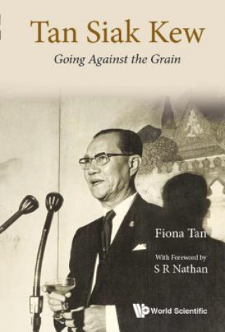 Knjiga Tan Siak Kew: Going Against The Grain Fiona Tan