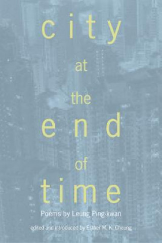 Knjiga City at the End of Time Ping-Kwan Leung