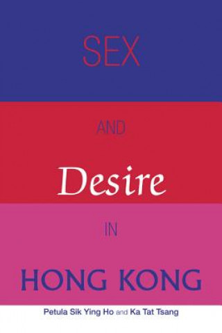 Könyv Sex and Desire in Hong Kong Petula Ho