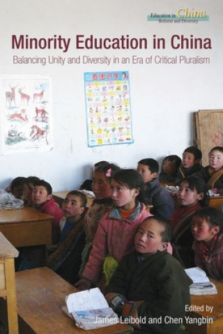 Buch Minority Education in China - Balancing Unity and Diversity in an Era of Critical Pluralism James Leibold