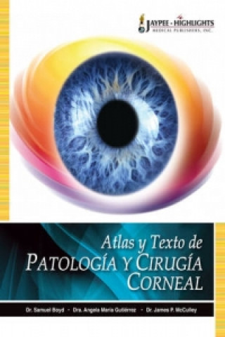 Книга Atlas y Texto de Patologia y Cirugia Corneal Samuel Boyd