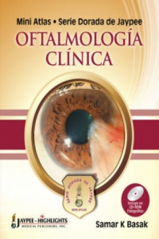 Книга Mini Atlas - Serie Dorada de Jaypee: Oftalmologia Clinica Samar K. Basak
