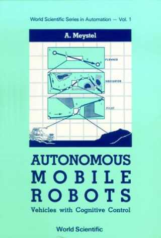 Kniha Autonomous Mobile Robots: Vehicles With Cognitive Control Alexander M. Meystel