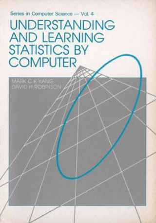 Carte Understanding And Learning Statistics By Computer Mark C.K. Yang