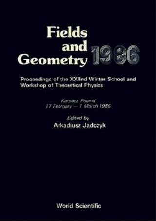 Carte Fields And Geometry 1986 - Proceedings Of The Xxiind Winter School And Workshop Of Theoretical Physics Arkadiusz Jadczyk