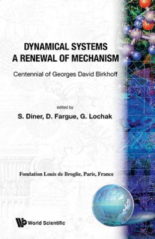 Carte Dynamical Systems - A Renewal Of Mechanism: Contennial Of Georges David Birkhoff S. Diner