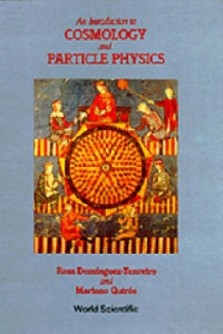 Książka Introduction To Cosmology And Particle Physics, An Rosa Dominguez-Tenreiro