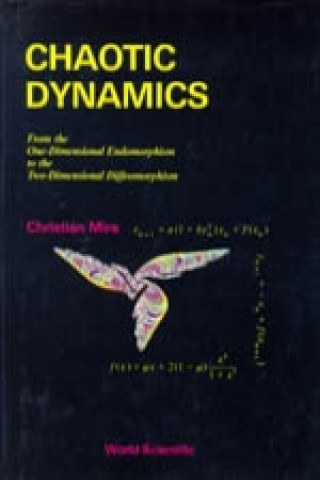 Knjiga Chaotic Dynamics: From The One-dimensional Endomorphism To The Two-dimensional Diffeomorphism Christian (Insa) Mira