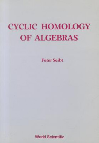 Книга Cyclic Homology Of Algebras Peter Seibt