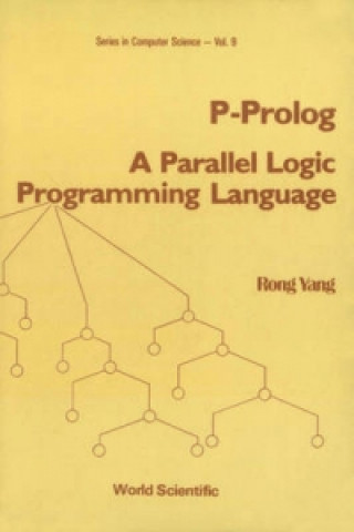 Kniha P-prolog: A Parallel Logic Programming Language Rong Yang