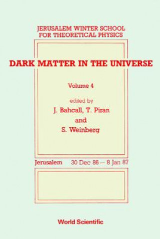 Book Dark Matter In The Universe - Proceedings Of The 4th Jerusalem Winter School For Theoretical Physics John N. Bahcall