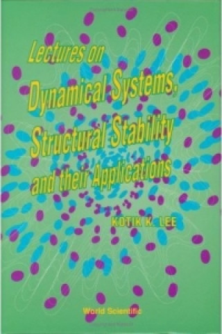 Könyv Lectures On Dynamical Systems, Structural Stability And Their Applications Kotik K. Lee