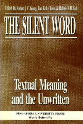 Carte Silent Word - Textual Meaning And The Unwritten, The Robert Young