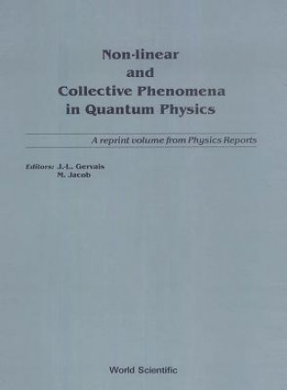 Kniha Non-linear And Collective Phenomena In Quantum Physics: A Reprint Volume From Physics Reports J.L. Gervais