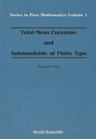 Könyv Total Mean Curvature And Submanifolds Of Finite Type Bang-Yen Chen