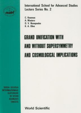 Knjiga Grand Unification With And Without Supersymmetry And Cosmology Implications C. Kounnas