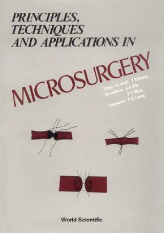 Könyv Principles, Techniques And Applications In Microsurgery Tisheng Chang
