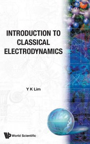 Könyv Introduction To Classical Electrodynamics Yung-Kuo Lim