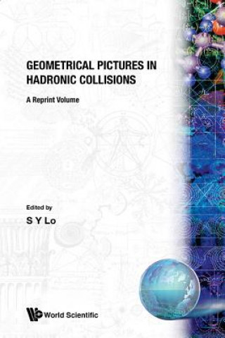 Könyv Geometrical Pictures In Hadronic Collisions: A Reprint Volume S. Y. Lo