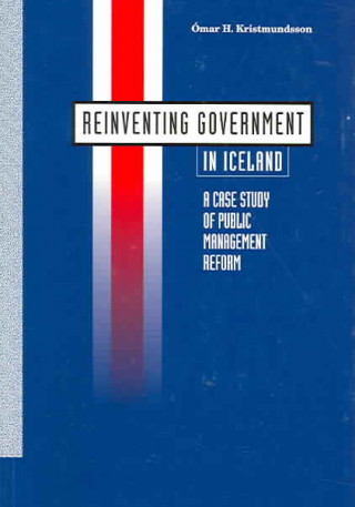 Kniha Reinventing Government in Iceland O.H. Kristmundsson