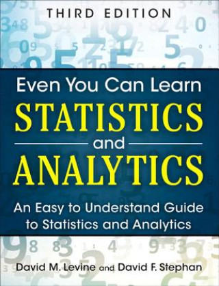 Kniha Even You Can Learn Statistics and Analytics David F. Stephan