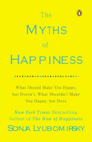 Kniha The Myths of Happiness Sonja Lyubomirsky