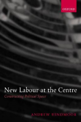Книга New Labour at the Centre Andrew Hindmoor