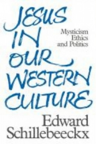Книга Jesus in Our Western Culture Edward Schillebeeckx